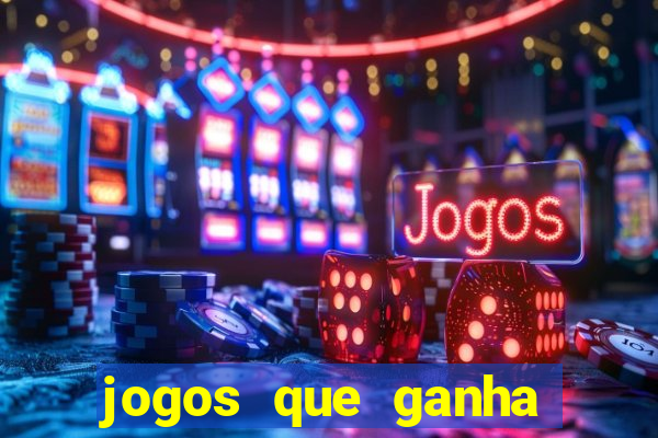 jogos que ganha dinheiro gratis